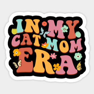 In My Era cat mom Groovy gift for woman Sticker